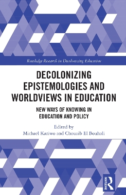 Decolonizing Epistemologies and Worldviews in Education: New Ways of Knowing in Education and Policy