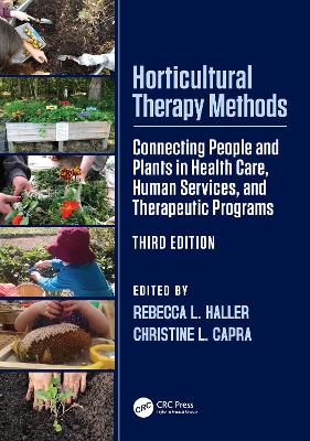 Horticultural Therapy Methods: Connecting People and Plants in Health Care, Human Services, and Therapeutic  Programs 3rd edition