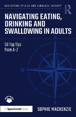 Navigating Eating, Drinking and Swallowing in Adults: 50 Top Tips from A-Z