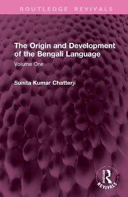 Origin and Development of the Bengali Language: Volume One