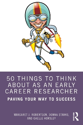 50 Things to Think About as an Early Career Researcher: Paving Your Way to Success
