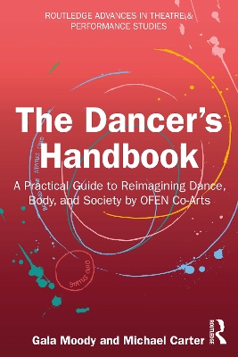 Dancer's Handbook: A Practical Guide to Reimagining Dance, Body, and Society by OFEN Co-Arts