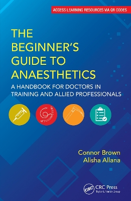 Beginner's Guide to Anaesthetics: A Handbook for Doctors in Training and Allied Professionals