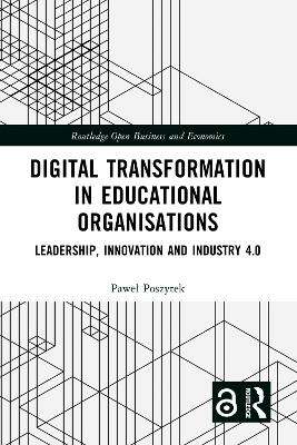 Digital Transformation in Educational Organizations: Leadership, Innovation and Industry 4.0