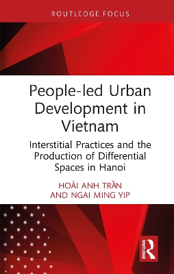 People-led Urban Development in Vietnam: Interstitial Practices and the Production of Differential Spaces in Hanoi