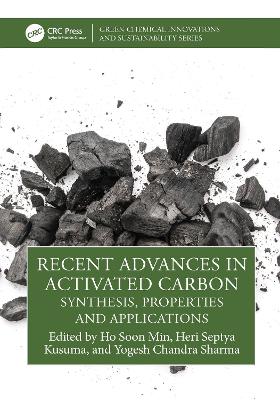 Recent Advances in Activated Carbon: Synthesis, Properties and Applications
