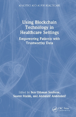 Using Blockchain Technology in Healthcare Settings: Empowering Patients with Trustworthy Data