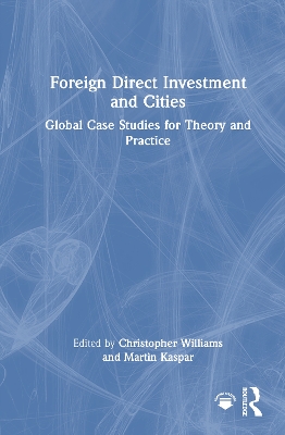 Foreign Direct Investment and Cities: Global Case Studies for Theory and Practice