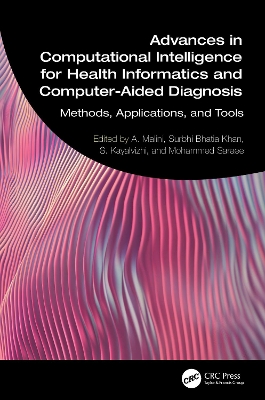 Advances in Computational Intelligence for Health Informatics and  Computer-Aided Diagnosis: Methods, Applications, and Tools