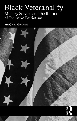 Black Veteranality: Military Service and the Illusion of Inclusive Patriotism