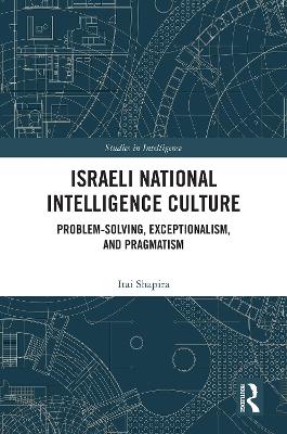 Israeli National Intelligence Culture: Problem-Solving, Exceptionalism, and Pragmatism