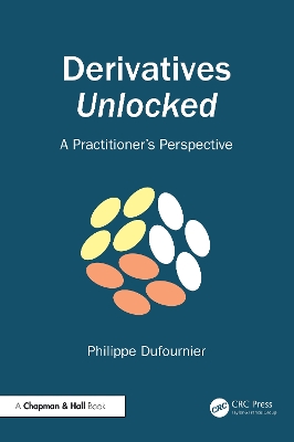 Derivatives Unlocked: A Practitioners Perspective