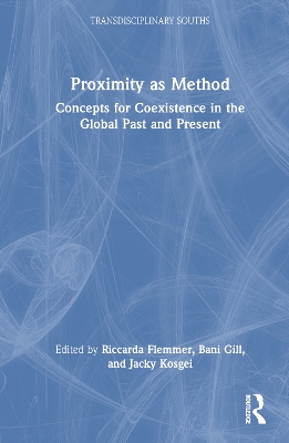 Proximity as Method: Concepts for Coexistence in the Global Past and Present