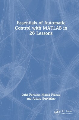 Essentials of Automatic Control with MATLAB® in 20 Lessons