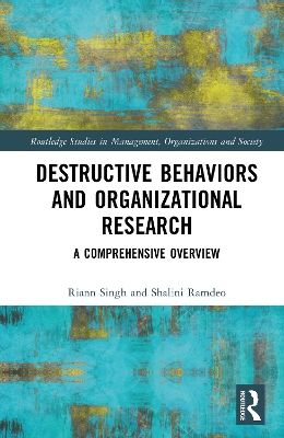 Destructive Behaviors and Organizational Research: A Comprehensive Overview