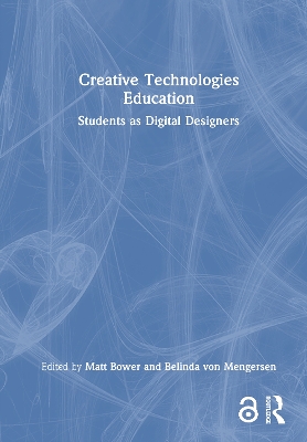 Creative Technologies Education: Students as Digital Designers