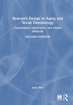 Research Design in Aging and Social Gerontology: Quantitative, Qualitative, and Mixed Methods 2nd edition