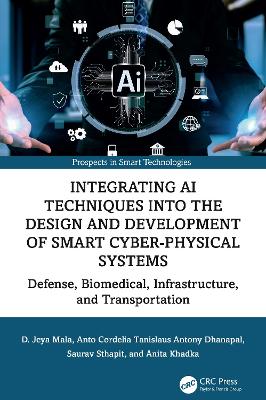 Integrating AI Techniques into the Design and Development of Smart  Cyber-Physical Systems: Defense, Biomedical, Infrastructure, and Transportation