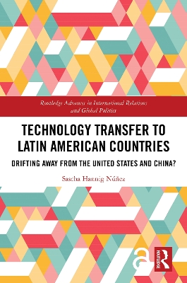 Technology Transfer to Latin American Countries: Drifting Away from the United States and China?