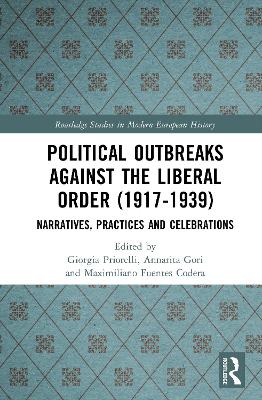 Political Outbreaks against the Liberal Order, 1917-1940: Practices and Celebrations