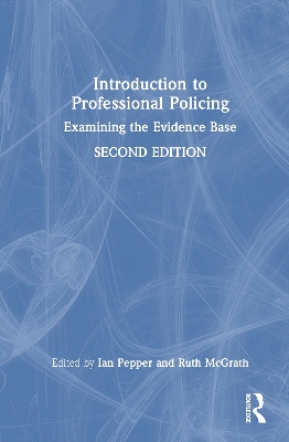Introduction to Professional Policing: Examining the Evidence Base 2nd edition