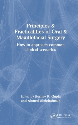 Principles and Practicalities of Oral & Maxillofacial Surgery: How to approach common clinical scenarios