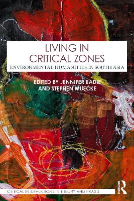 Living in Critical Zones: Environmental Humanities in South Asia