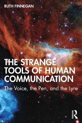 Strange Tools of Human Communication: The Voice, the Pen, and the Lyre