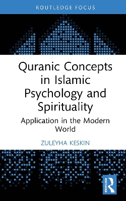 Quranic Concepts in Islamic Psychology and Spirituality: Application in the Modern World