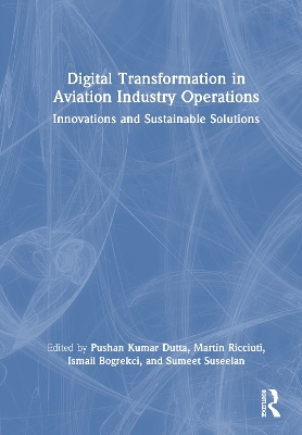 Digital Transformation in Aviation Industry Operations: Innovations and Sustainable Solutions