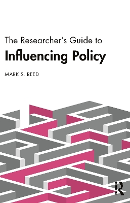Researchers Guide to Influencing Policy