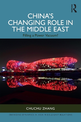 Chinas Changing Role in the Middle East: Filling a Power Vacuum?
