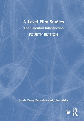 Level Film Studies: The Essential Introduction 4th edition
