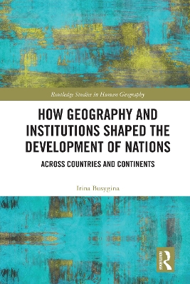 How Geography and Institutions Shaped the Development of Nations: Across Countries and Continents