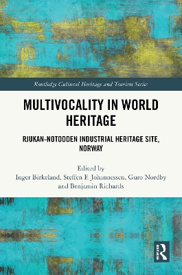 Multivocality in World Heritage: Rjukan-Notodden Industrial Heritage Site, Norway