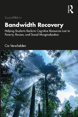 Bandwidth Recovery: Helping Students Reclaim Cognitive Resources Lost to Poverty, Racism, and  Social Marginalization 2nd edition