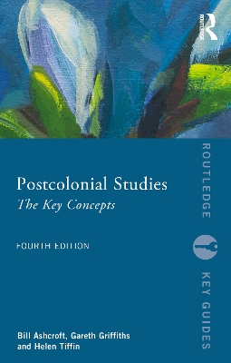 Postcolonial Studies: The Key Concepts 4th edition