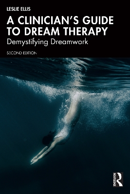 Clinicians Guide to Dream Therapy: Demystifying Dreamwork 2nd edition