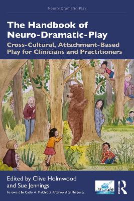 Handbook of Neuro-Dramatic-Play: Cross-Cultural, Attachment-Based Play for Clinicians and Practitioners