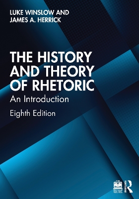 History and Theory of Rhetoric: An Introduction 8th edition
