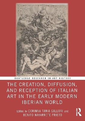 Creation, Diffusion, and Reception of Italian Art in the Early Modern  Iberian World