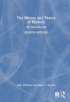 History and Theory of Rhetoric: An Introduction 8th edition