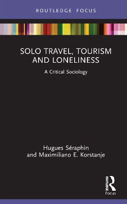 Solo Travel, Tourism and Loneliness: A Critical Sociology