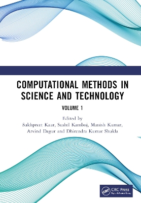 Computational Methods in Science and Technology: Proceedings of the 4th International Conference on Computational Methods in  Science & Technology (ICCMST 2024), 23 May 2024, Mohali, India, Volume 1