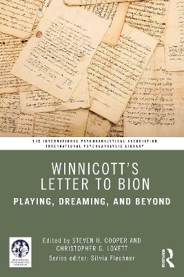 Winnicotts Letter to Bion: Playing, Dreaming, and Beyond