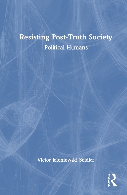 Resisting Post-Truth Society: Political Humans