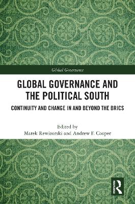 Global Governance and the Political South: Continuity and Change In and Beyond the BRICS