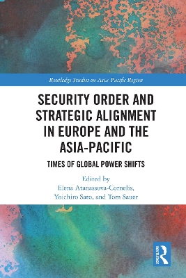 Security Order and Strategic Alignment in Europe and the Asia-Pacific: Times of Global Power Shifts