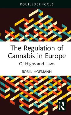 Regulation of Cannabis in Europe: Of Highs and Laws