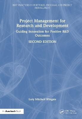 Project Management for Research and Development: Guiding Innovation for Positive R&D Outcomes 2nd edition